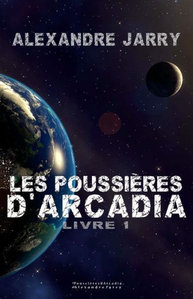 Cover for Alexandre Jarry · Les poussieres d'Arcadia (Paperback Book) (2015)