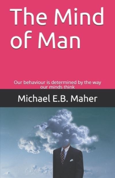 Cover for Michael E B Maher · The Mind of Man (Taschenbuch) (2017)