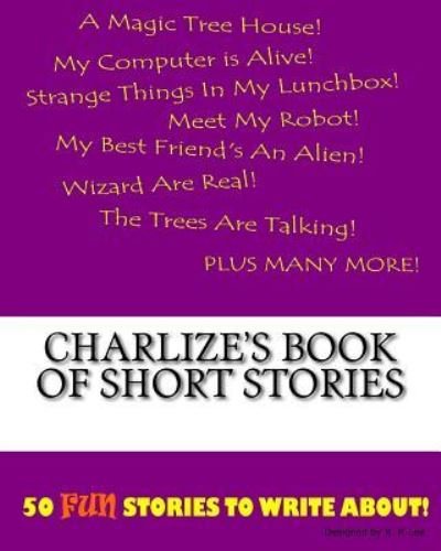 K P Lee · Charlize's Book Of Short Stories (Paperback Book) (2015)