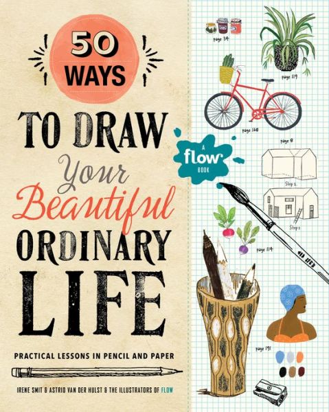 Cover for Astrid Van Der Hulst · 50 Ways to Draw Your Beautiful, Ordinary Life: Practical Lessons in Pencil and Paper (Pocketbok) (2018)