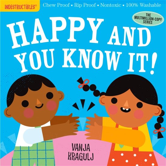 Cover for Amy Pixton · Indestructibles: Happy and You Know It!: Chew Proof · Rip Proof · Nontoxic · 100% Washable (Book for Babies, Newborn Books, Safe to Chew) (Taschenbuch) (2021)