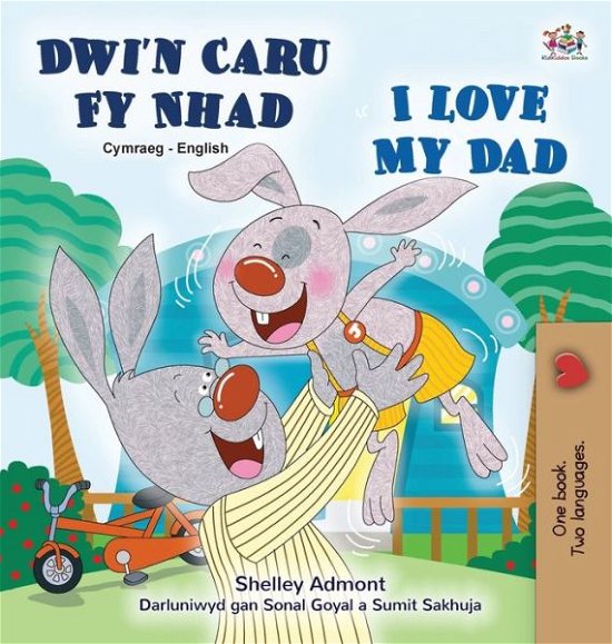 Cover for Shelley Admont · I Love My Dad (Welsh English Bilingual Book for Kids) (Hardcover Book) (2022)