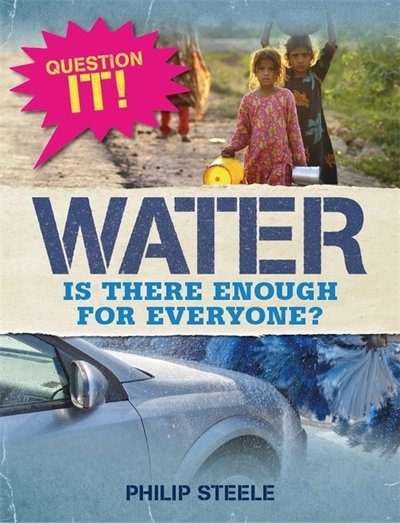 Question It!: Water - Question It! - Philip Steele - Livros - Hachette Children's Group - 9781526302151 - 9 de abril de 2020