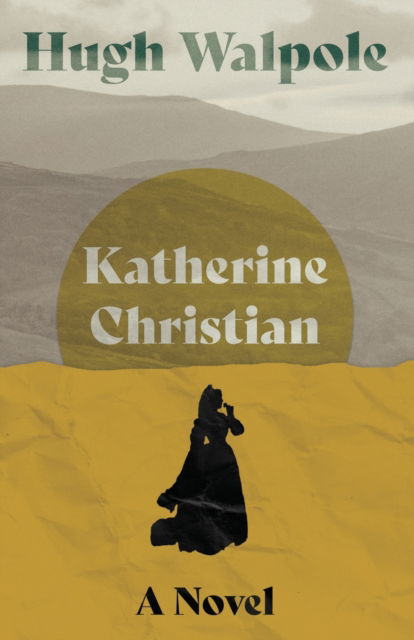 Cover for Hugh Walpole · Katherine Christian - A Novel - Herries Chronicle (Pocketbok) (2022)