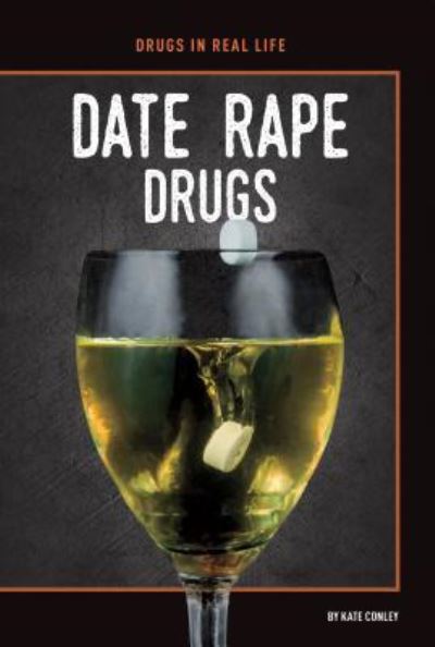 Cover for Kate Conley · Date Rape Drugs (Hardcover Book) (2018)