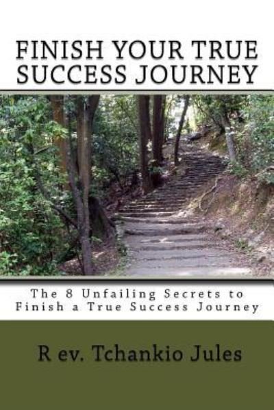 Cover for Tchankio J Noel · The 8 Unfailing Secrets to Finish a Success Journey (Paperback Bog) (2016)