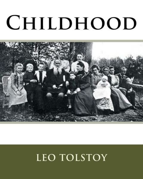 Childhood - Leo Tolstoy - Boeken - Createspace Independent Publishing Platf - 9781534727151 - 13 december 1901