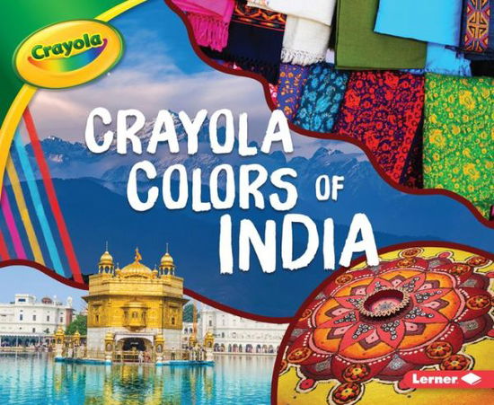 Crayola (R) Colors of India - Mari C Schuh - Książki - Lerner Publications (Tm) - 9781541587151 - 2020