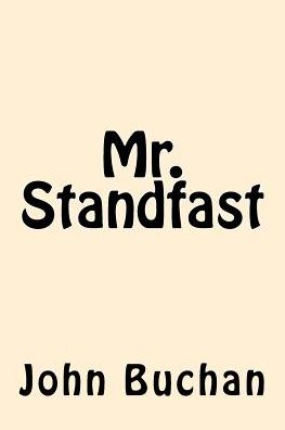 Mr. Standfast - John Buchan - Books - Createspace Independent Publishing Platf - 9781542337151 - January 4, 2017