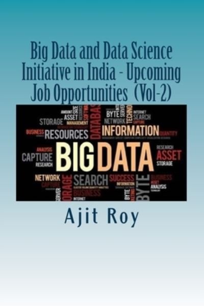 Cover for Ajit Kumar Roy · Big Data and Data Science Initiative in India - Upcoming Job Opportunities (Vol (Pocketbok) (2017)