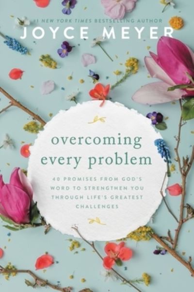 Cover for Joyce Meyer · Overcoming Every Problem : 40 Promises from God's Word to Strengthen You Through Life's Greatest Challenges (Hardcover bog) (2023)