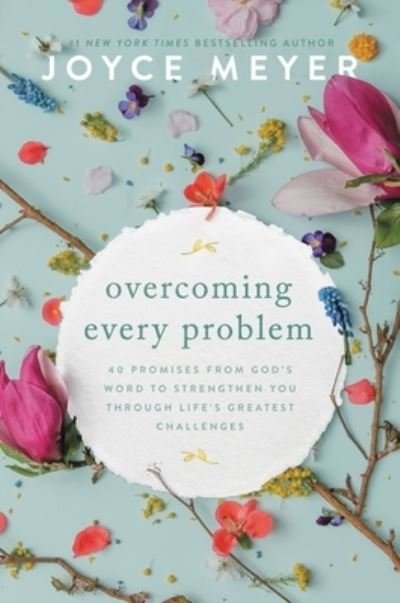 Cover for Joyce Meyer · Overcoming Every Problem: 40 Promises from God's Word to Strengthen You Through Life's Greatest Challenges (Gebundenes Buch) (2023)