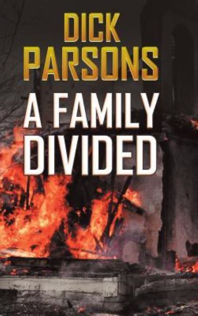 Cover for Dick Parsons · A Family Divided (Inbunden Bok) (2017)