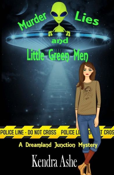 Cover for Kendra Ashe · Murder Lies and Little Green Men (Paperback Book) (2017)