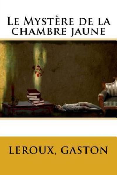 Cover for LeRoux Gaston · Le Myst re de la chambre jaune (Paperback Bog) (2017)