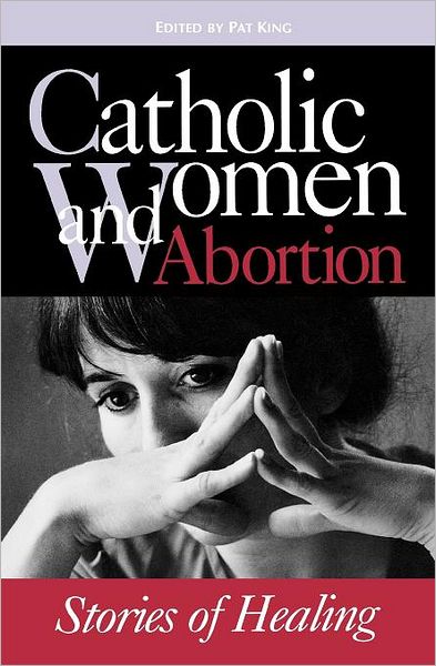 Cover for Catholic Women &amp; Abortion: Stories of Healing (Paperback Book) (1994)