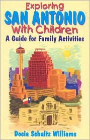 Cover for Docia Schultz Williams · Exploring San Antonio with Children: A Guide for Family Activities (Paperback Book) (1998)