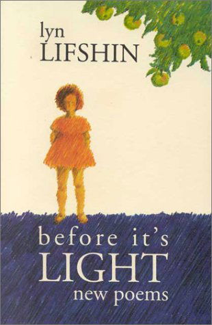 Cover for Lyn Lifshin · Before It's Light (Hardcover Book) [First Edition, Lettered &amp; Signed Issue. edition] (1999)