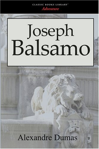 Joseph Balsamo - Alexandre Dumas - Books - Waking Lion Press - 9781600961151 - July 30, 2008
