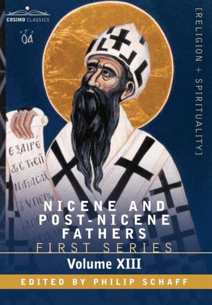 Cover for Philip Schaff · Nicene and Post-nicene Fathers: First Series, Volume Xiii St.chrysostom: Homilies on Galatians, Ephesians, Philippians, Colossians, Thessalonians, Tim (Hardcover Book) (2007)
