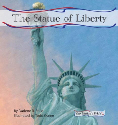 Cover for Darlene R. Stille · The Statue of Liberty (Our Nation's Pride (Looking Glass Library)) (Hardcover Book) (2008)