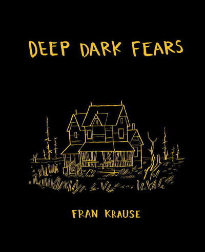 Deep Dark Fears - Fran Krause - Kirjat - Random House USA Inc - 9781607748151 - tiistai 29. syyskuuta 2015