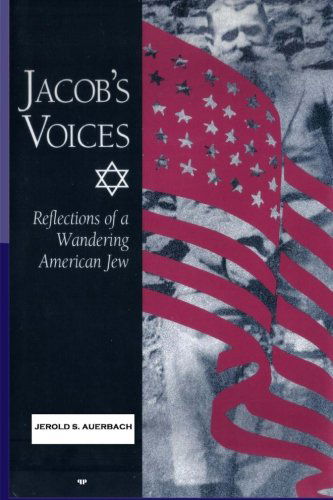 Jacob's Voices: Reflections of a Wandering American Jew - Jerold S. Auerbach - Books - Quid Pro, LLC - 9781610270151 - July 13, 2010