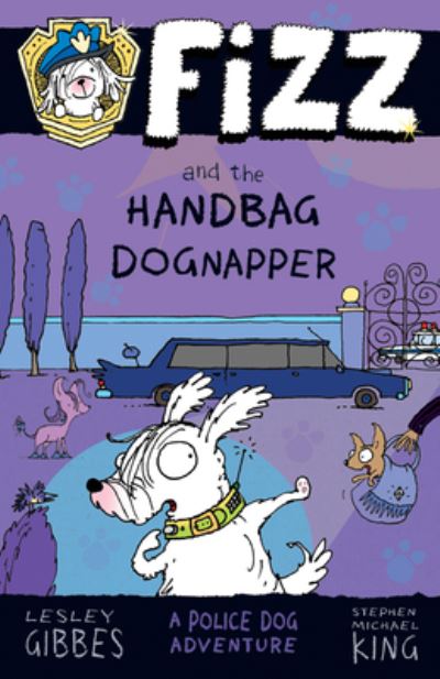 Cover for Stephen Michael King · Fizz and the Handbag Dognapper (Book) (2017)