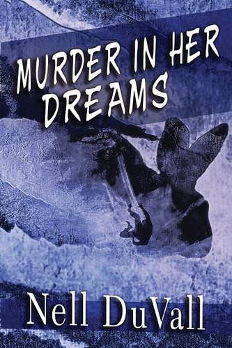 Cover for Nell Duvall · Murder in Her Dreams (Paperback Book) (2014)