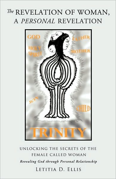 Cover for Letitia D. Ellis · The Revelation of Woman, a Personal Revelation (Paperback Book) (2010)