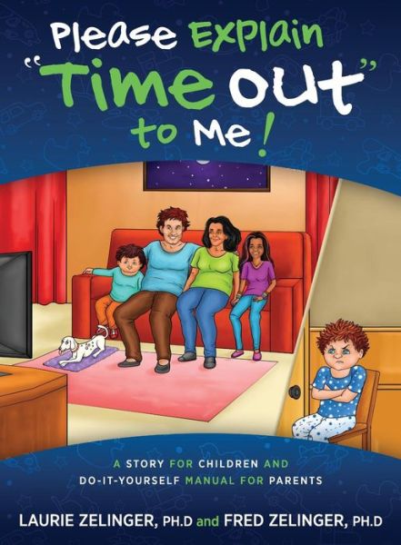 Cover for Laurie Zelinger · Please Explain Time Out to Me: A Story for Children and Do-it-Yourself Manual for Parents (Paperback Book) (2019)