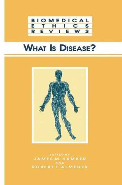 Cover for James M Humber · What Is Disease? - Biomedical Ethics Reviews (Paperback Book) [Softcover reprint of hardcover 1st ed. 1997 edition] (2010)