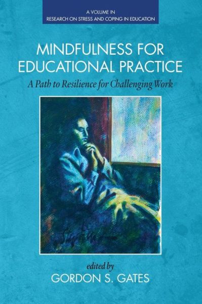 Cover for Gordon S Gates · Mindfulness for Educational Practice: a Path to Resilience for Challenging Work (Paperback Book) (2015)
