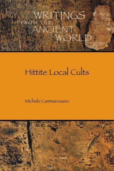 Hittite Local Cults - Michele Cammarosano - Książki - SBL Press - 9781628372151 - 5 października 2018