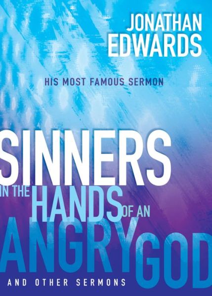 Cover for Jonathan Edwards · Sinners in the Hands of an Angry God and Other Sermons (Book) (2017)