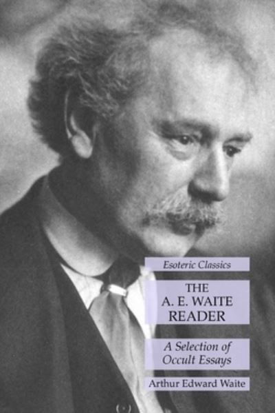Cover for Arthur Edward Waite · The A. E. Waite Reader (Paperback Bog) (2021)