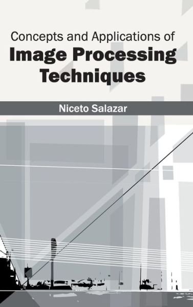 Cover for Niceto Salazar · Concepts and Applications of Image Processing Techniques (Innbunden bok) (2015)