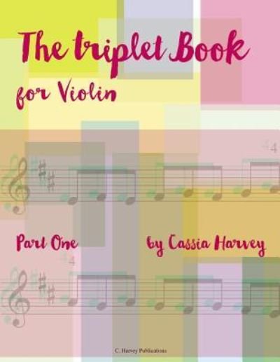 Cover for Cassia Harvey · The Triplet Book for Violin, Part One (Paperback Book) (2018)