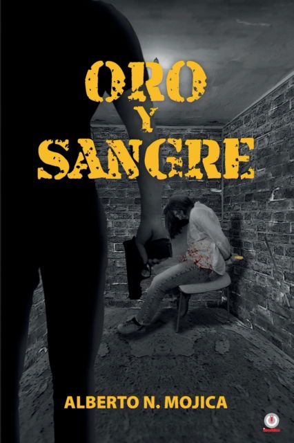 Cover for Alberto N Mojica · Oro y sangre (Paperback Book) (2021)
