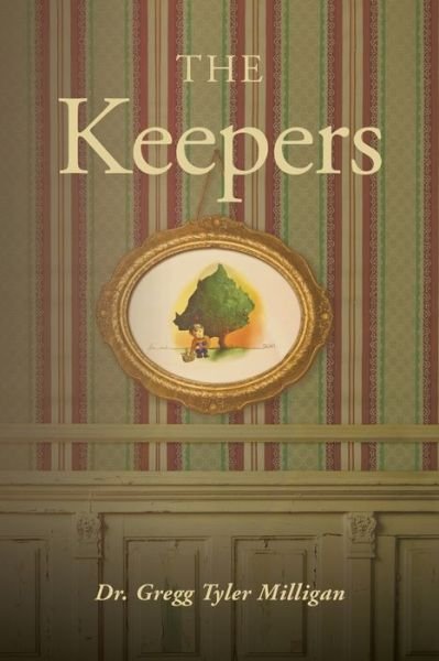 Cover for Dr Gregg Tyler Milligan · The Keepers (Paperback Book) (2020)