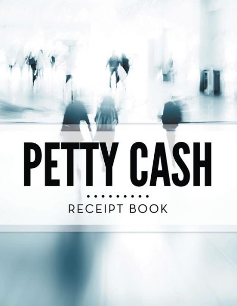 Cover for Speedy Publishing Llc · Petty Cash Receipt Book (Paperback Book) (2015)