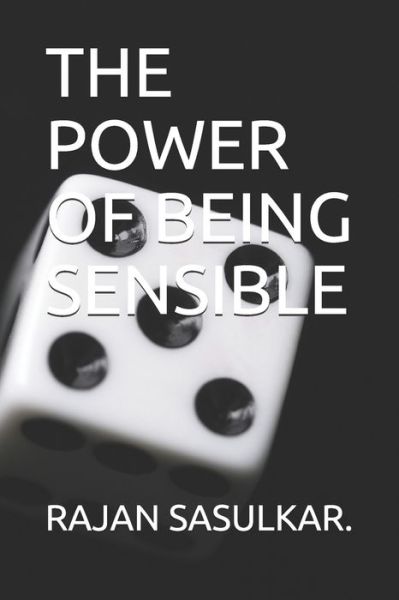 Cover for Rajan Sasulkar · The Power of Being Sensible (Paperback Book) (2019)