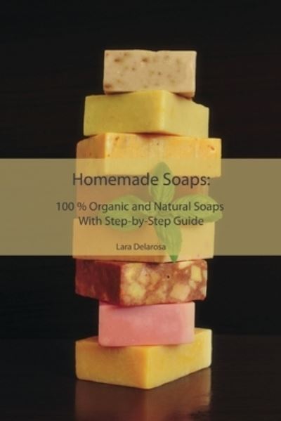 Cover for Lara Delarosa · Homemade Soaps (Paperback Book) (2019)