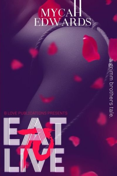 Cover for Mycah Edwards · Eat to Live (Pocketbok) (2019)