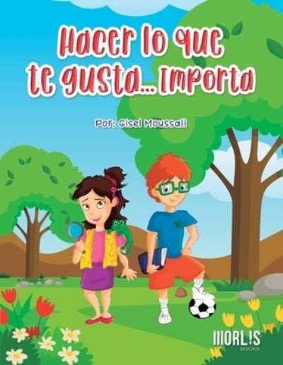 Cover for Gisel Moussali · Hacer Lo Que Te Gusta... Importa (Paperback Book) (2019)