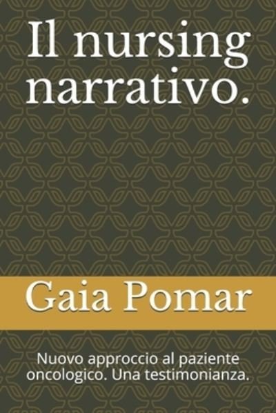 Cover for Gaia Pomar · Il nursing narrativo. (Taschenbuch) (2019)