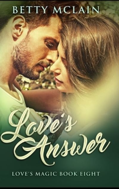 Love's Answer - Betty McLain - Książki - Blurb - 9781715364151 - 21 grudnia 2021