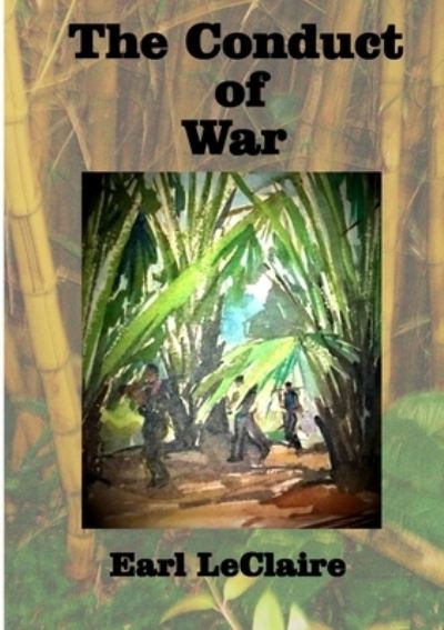 Cover for Earl LeClaire · The Conduct of War (Paperback Book) (2020)