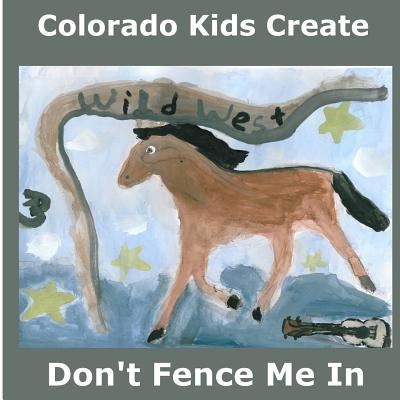 Cover for Kayla Green · Colorado Kids Create Don't Fence Me In (Paperback Book) (2018)