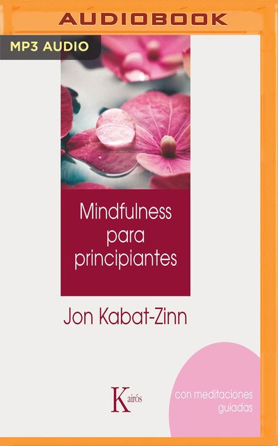 Mindulfness Para Principantes Narracin E - Jon Kabat-zinn - Lydbok - BRILLIANCE AUDIO - 9781721390151 - 12. februar 2019